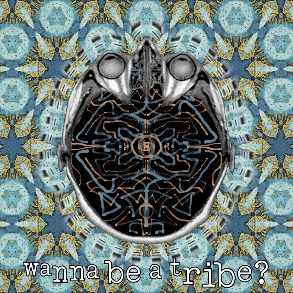 wanna be a tribe?